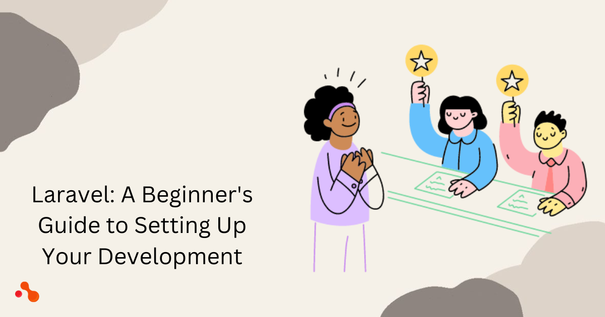 Laravel Biginner Guide to Setting Up Your Development