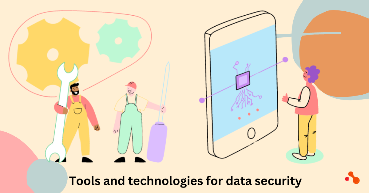 Tools and technologies to help with data security