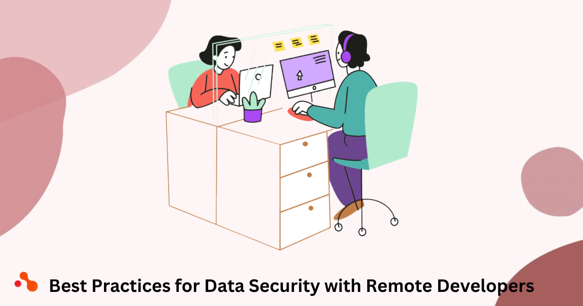 Best Methods to Secure Information Security for Remote Developers
